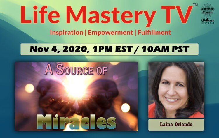 Please join Laina Orlando and me for another wonderful episode of Life Mastery TV, “A Source o