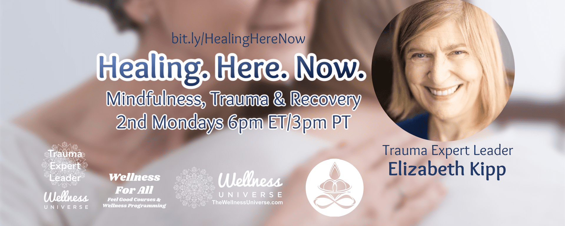 Healing. Here. Now. Mindfulness, Trauma, and Recovery with Expert Elizabeth Kipp