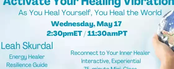 Activate Your Healing Vibration: As You Heal Yourself, You Heal the World