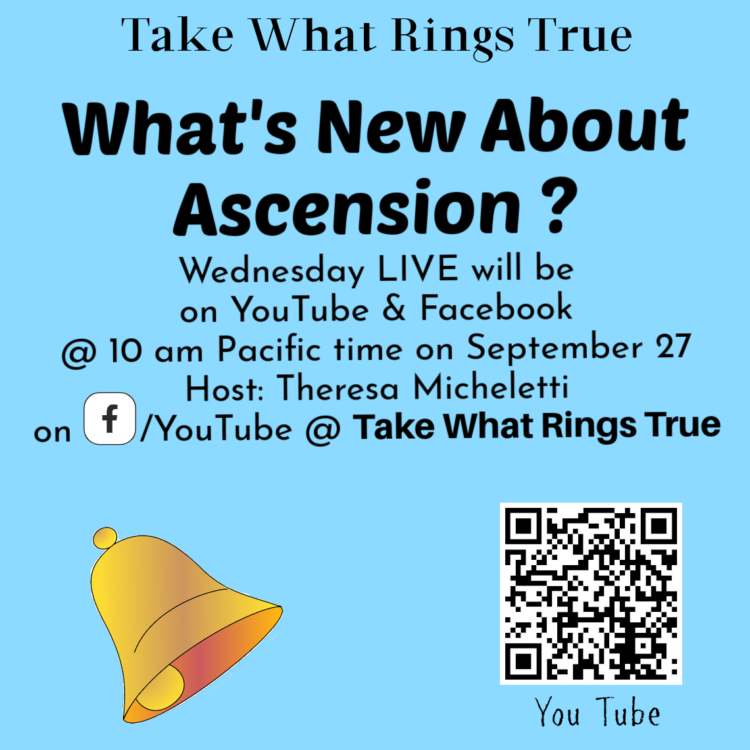 More on Ascension … Join me LIVE at 10 am Pacific time Wednesdays on Facebook page = TAKE WHAT