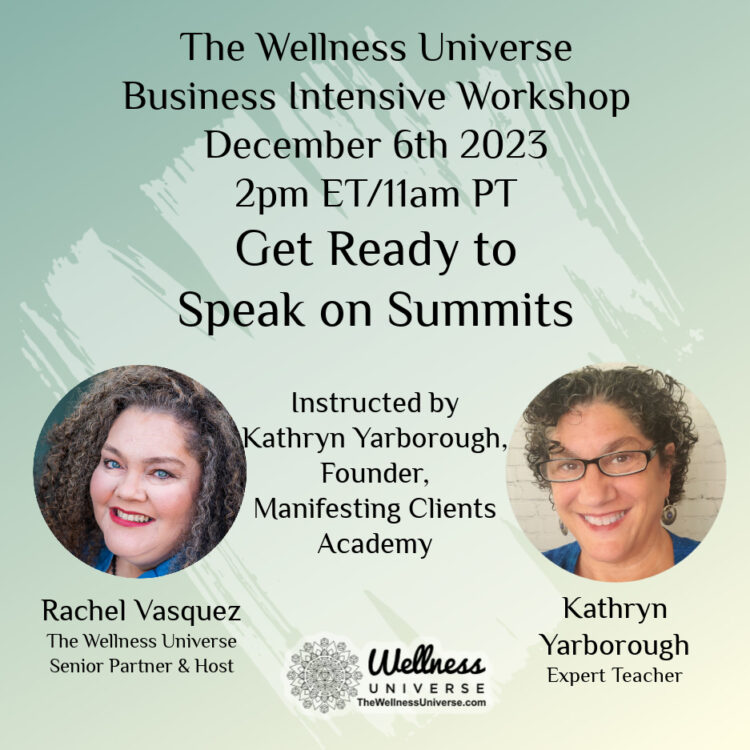 Speak on summits to attract your ideal #clients! The Wellness Universe @thewellnessuniverse is suppo