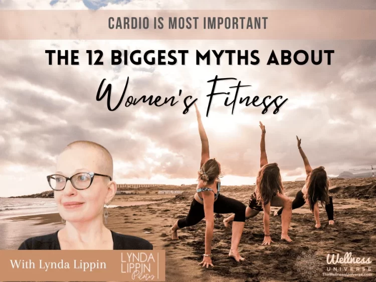 The 12 Biggest Myths of Women’s Fitness – Cardio Is Most Important By Lynda Lippin @lyndalippin 