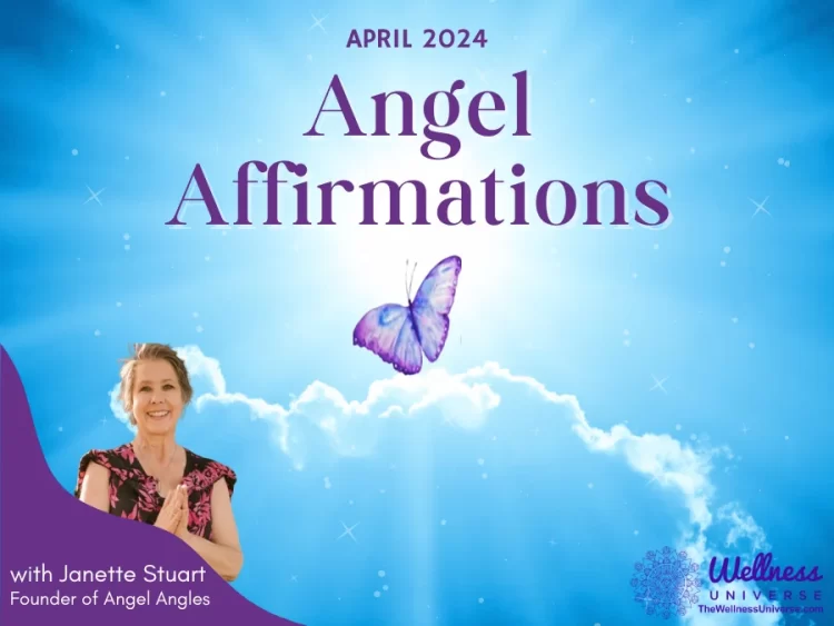 30 Angel Affirmations for April 2024 By Janette Stuart @janettestuart This April, we will focus on b