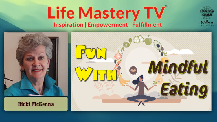 https://wellnessuniverse.learnitlive.com/Class/LMTV-242-Fun-with-Mindful-Eating-Ricki-McKenna-/24307