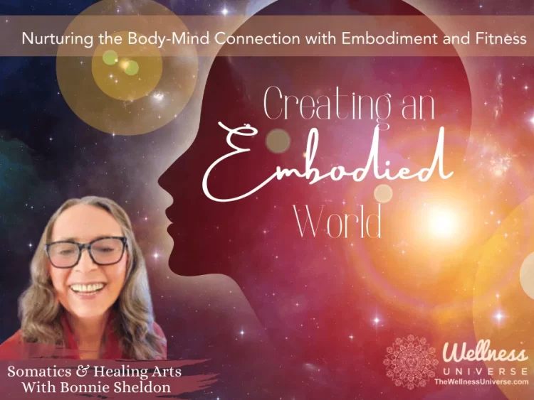 Nurturing the Body-Mind Connection with Embodiment and Fitness By Bonnie Sheldon @bonniesheldon2 Tru